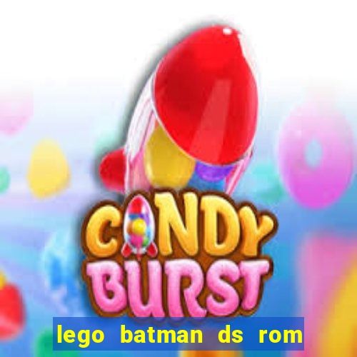 lego batman ds rom pt br